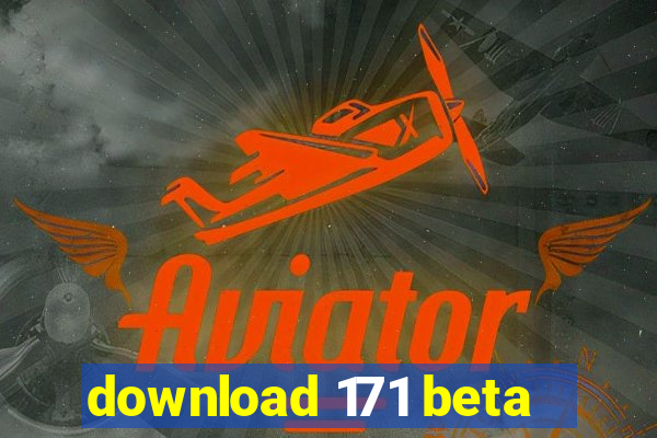 download 171 beta